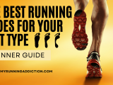 The Best Running Shoes for Your Feet Type