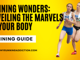 Running Wonders: Unveiling the Marvels on Your Body